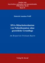 Cover-Bild DNA-Mitarbeiterdateien von Polizeibeamten ohne gesetzliche Grundlage