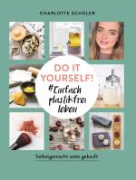 Cover-Bild Do it yourself! #Einfach plastikfrei leben: Selbstgemacht statt gekauft