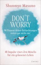 Cover-Bild Don't Worry – 90 Prozent deiner Befürchtungen treten gar nicht ein!