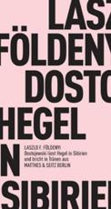 Cover-Bild Dostojewski liest in Sibirien Hegel und bricht in Tränen aus