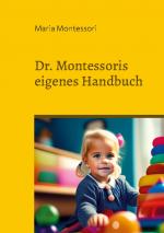 Cover-Bild Dr. Montessoris eigenes Handbuch