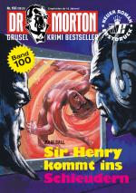 Cover-Bild Dr. Morton 100: Sir Henry kommt ins Schleudern