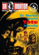 Cover-Bild Dr. Morton 113: Dr. Morton macht Tote lebendig