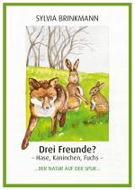 Cover-Bild Drei Freunde? Hase, Kaninchen, Fuchs