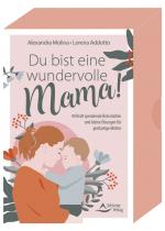 Cover-Bild Du bist eine wundervolle Mama! 40 Kraft spendende Botschaften und kleine Übungen für großartige Mütter
