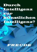 Cover-Bild Durch Intelligenz zur künstlichen Intelligenz?