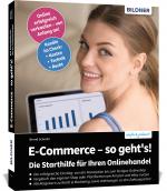 Cover-Bild E-Commerce - so geht's! Die Starthilfe für Ihren Onlinehandel