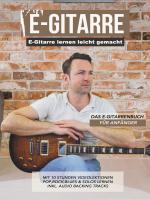 Cover-Bild E-Gitarre lernen leicht gemacht - Das E-Gitarrenbuch für Anfänger