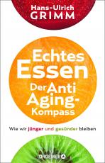 Cover-Bild Echtes Essen. Der Anti-Aging-Kompass
