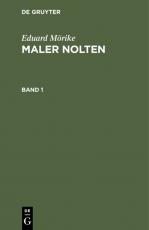 Cover-Bild Eduard Mörike: Maler Nolten / Eduard Mörike: Maler Nolten. Band 1