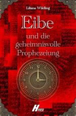 Cover-Bild Eibe und die geheimnisvolle Prophezeiung