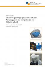 Cover-Bild Ein additiv gefertigtes patientenspezifisches Werkzeugsystem zur Navigation bei der Hüftarthroplastik