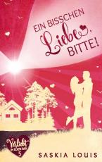 Cover-Bild Ein bisschen Liebe, bitte! (Verliebt in Eden Bay 5) (Chick-Lit;Liebesroman)