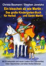 Cover-Bild Ein bisschen so wie Martin - Das große Kindergarten-Buch für Herbst und Sankt Martin