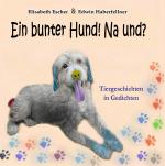 Cover-Bild Ein bunter Hund! Na und?