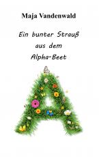 Cover-Bild Ein bunter Strauß aus dem Alpha-Beet