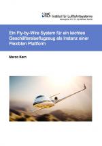 Cover-Bild Ein Fly-by-Wire System für ein leichtes Geschäftsreiseflugzeug als Instanz einer Flexiblen Plattform