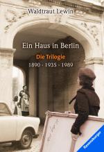 Cover-Bild Ein Haus in Berlin, Band 1-3: 1890 – 1935 – 1989
