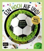 Cover-Bild Ein HOCH auf uns! Das Fußballparty-Fanbuch – Limitierte WM-Ausgabe mit Spielplan