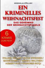 Cover-Bild Ein kriminelles Weihnachtsfest - Das Geheimnis der Weihnachtskugeln