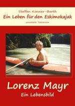 Cover-Bild Ein Leben für den Eskimokajak - Lebensbild Lorenz Mayr