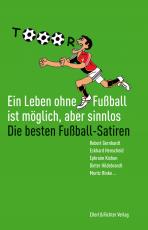 Cover-Bild Ein Leben ohne Fußball ist möglich, aber sinnlos
