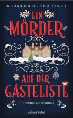 Cover-Bild Ein Mörder auf der Gästeliste - Ein Weihnachtskrimi: Cosy Crime in einem eingeschneiten Herrenhaus