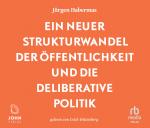 Cover-Bild Ein neuer Strukturwandel der Öffentlichkeit und die deliberative Politik: Platz 1 der Sachbuchbestenliste der WELT
