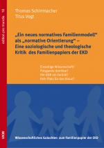 Cover-Bild „Ein neues normatives Familienmodell“ als „normative Orientierung“ – Eine soziologische und theologische Kritik des Familienpapiers der EKD