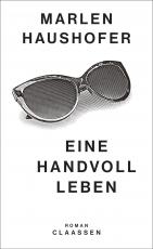 Cover-Bild Eine Handvoll Leben (Marlen Haushofer: Die gesammelten Romane und Erzählungen 1)