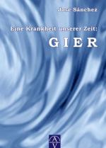 Cover-Bild Eine Krankheit unserer Zeit: GIER