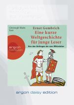 Cover-Bild Eine kurze Weltgeschichte für junge Leser: Von den Anfängen bis zum Mittelalter (DAISY Edition)