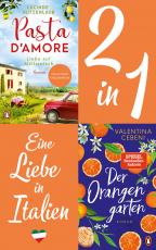 Cover-Bild Eine Liebe in Italien: Valentina Cebeni, Der Orangengarten/ Lucinde Hutzenlaub, Pasta d'amore (2in1 Bundle)