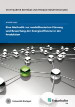 Cover-Bild Eine Methodik zur modellbasierten Planung und Bewertung der Energieeffizienz in der Produktion