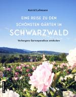 Cover-Bild Eine Reise zu den schönsten Gärten im Schwarzwald