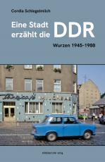 Cover-Bild Eine Stadt erzählt die DDR