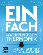 Cover-Bild Einfach – Kochen mit dem Thermomix