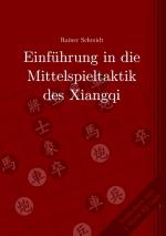 Cover-Bild Einführung in die Mittelspieltaktik des Xiangqi