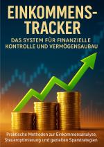 Cover-Bild Einkommens-Tracker: Das System für finanzielle Kontrolle und Vermögensaufbau
