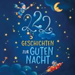 Cover-Bild Einschlafgeschichten: 222 Geschichten zur Guten Nacht