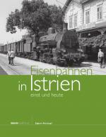 Cover-Bild Eisenbahnen in Istrien - einst und heute
