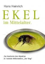 Cover-Bild Ekel im Mittelalter. Zur Anatomie des Abjekten in Heinrich Wittenweiler "Der Ring"