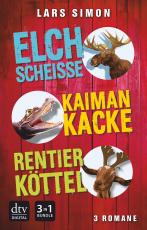 Cover-Bild Elchscheiße - Kaimankacke - Rentierköttel