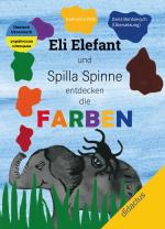 Cover-Bild Eli Elefant und Spilla Spinne entdecken die FARBEN Слон Елі та павучиха Спілла відкривають для себе кольори