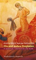 Cover-Bild Elia und andere Propheten in Judentum, Christentum und Islam