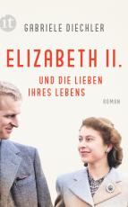 Cover-Bild Elizabeth II. und die Lieben ihres Lebens