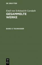 Cover-Bild Emil von Schönaich-Carolath: Gesammelte Werke / Tauwasser