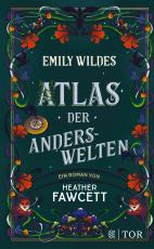 Cover-Bild Emily Wildes Atlas der Anderswelten