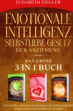 Cover-Bild Emotionale Intelligenz-Selbstliebe-Gesetz der Anziehung - Das große 3 in 1 Buch