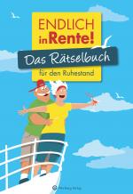 Cover-Bild Endlich in Rente! Das Rätselbuch für den Ruhestand